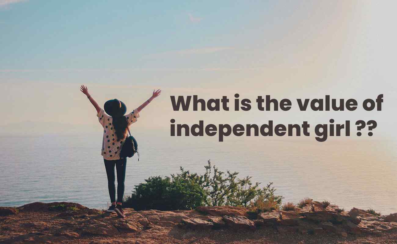 value of independent girl